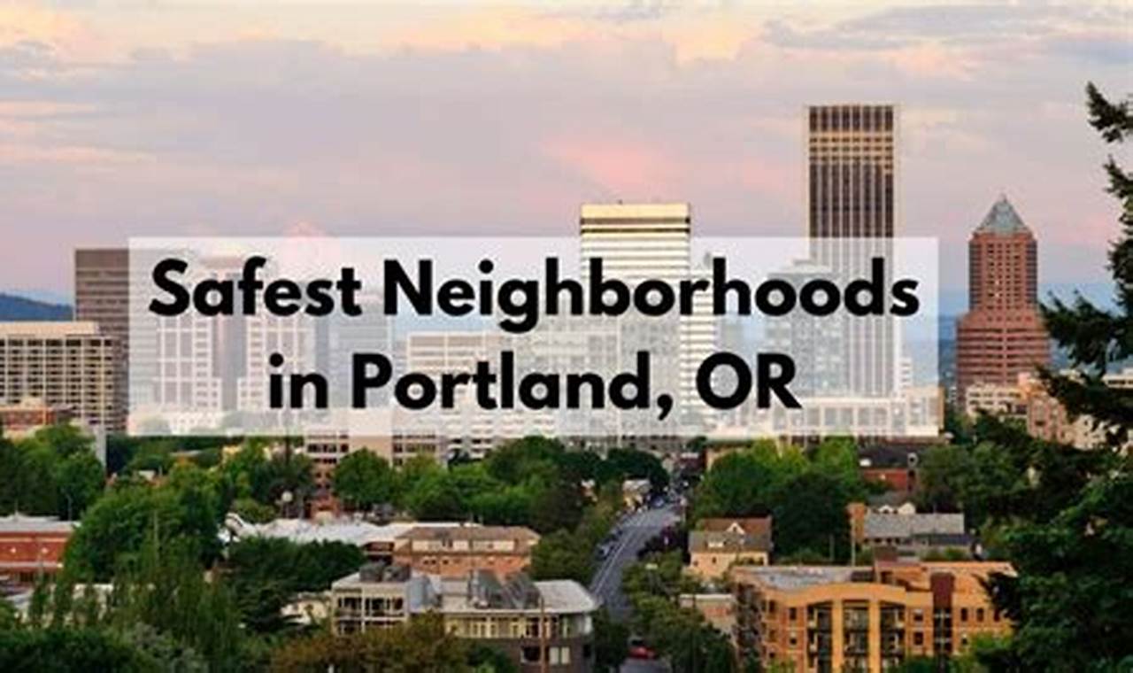 Portland's Safest Areas: Find Your Secure Oregon Neighborhood Living in Oregon: Moving Tips, Cost of Living & Best Cities Portland's Safest Areas: Find Your Secure Oregon Neighborhood | Living in Oregon: Moving Tips, Cost of Living & Best Cities