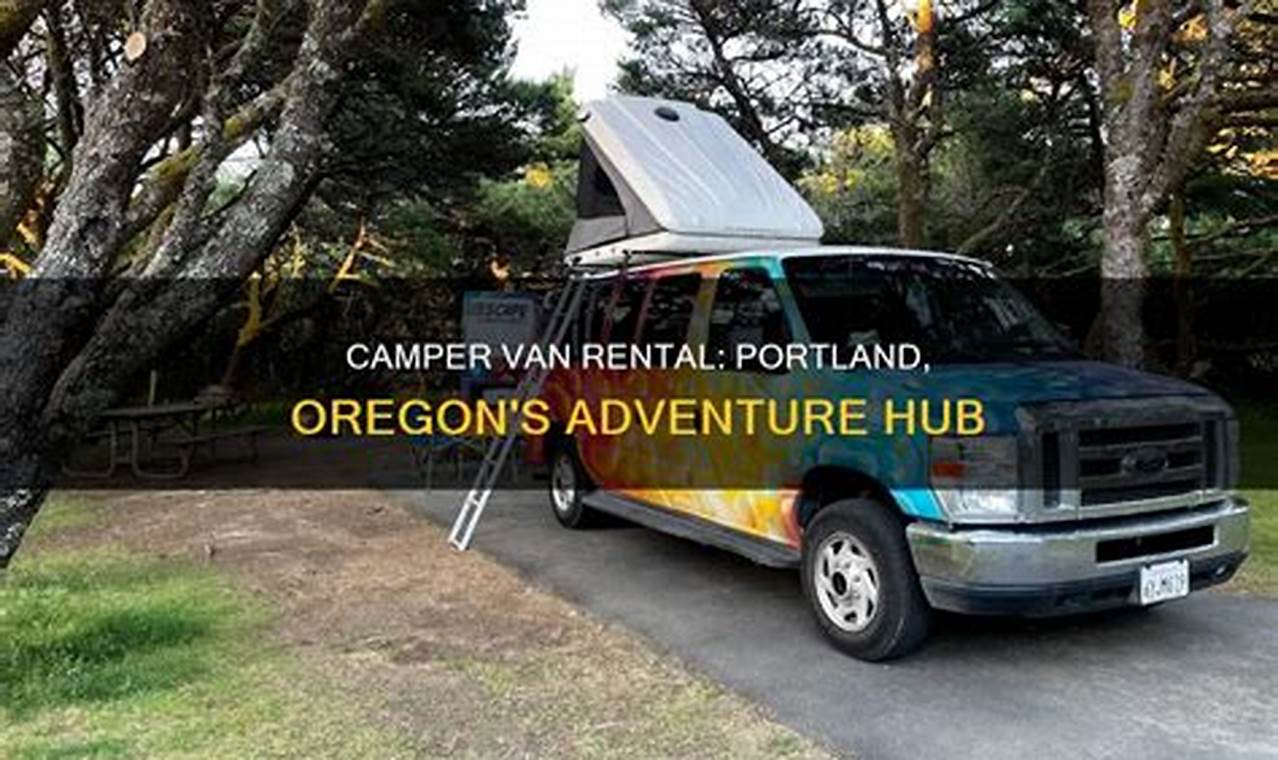 Van Rentals In Portland Oregon Living in Oregon: Moving Tips, Cost of Living & Best Cities Van Rentals In Portland Oregon | Living in Oregon: Moving Tips, Cost of Living & Best Cities