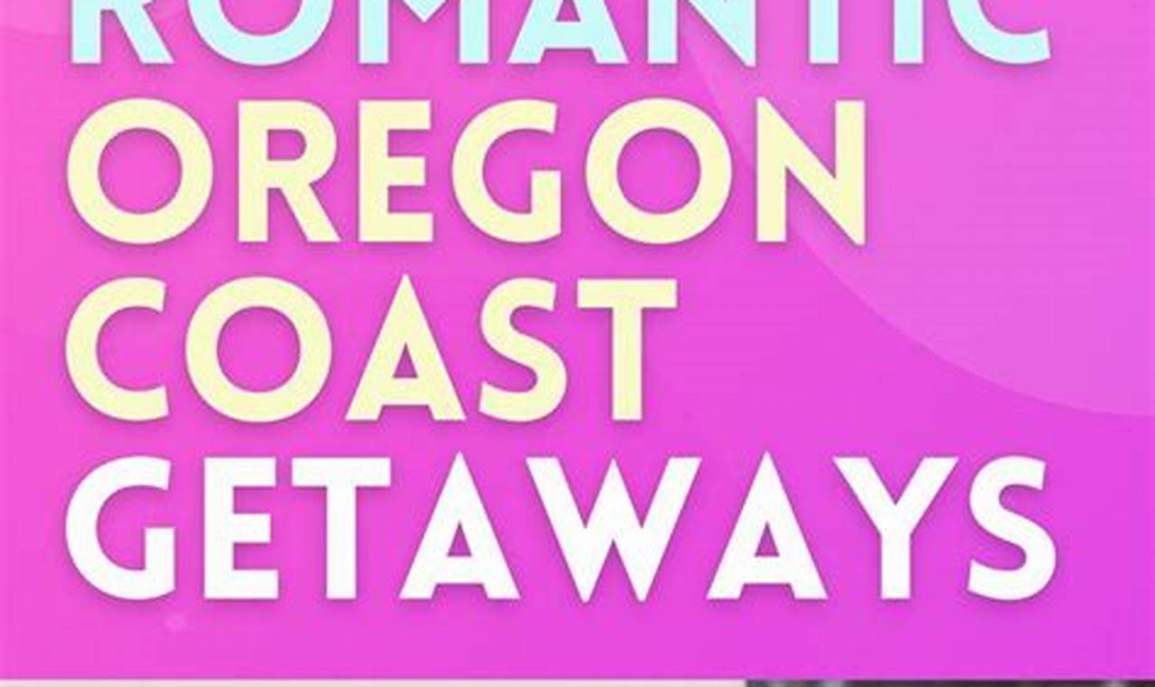Escape to Romantic Oregon Coast Vacations: Blissful Getaways | Living in Oregon: Moving Tips, Cost of Living & Best Cities