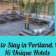 Unique Places To Stay In Portland Oregon | Living in Oregon: Moving Tips, Cost of Living & Best Cities