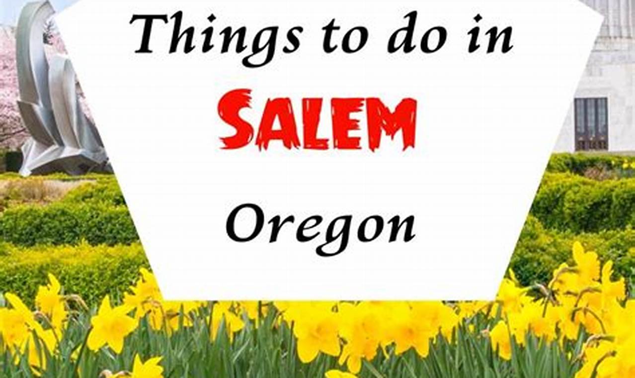 Things To Do In Salem Oregon This Weekend | Living in Oregon: Moving Tips, Cost of Living & Best Cities