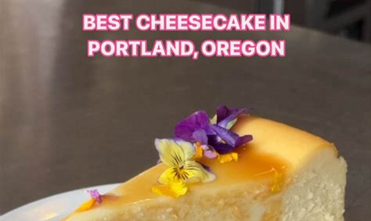 Best Cheesecake In Portland Oregon | Living in Oregon: Moving Tips, Cost of Living & Best Cities