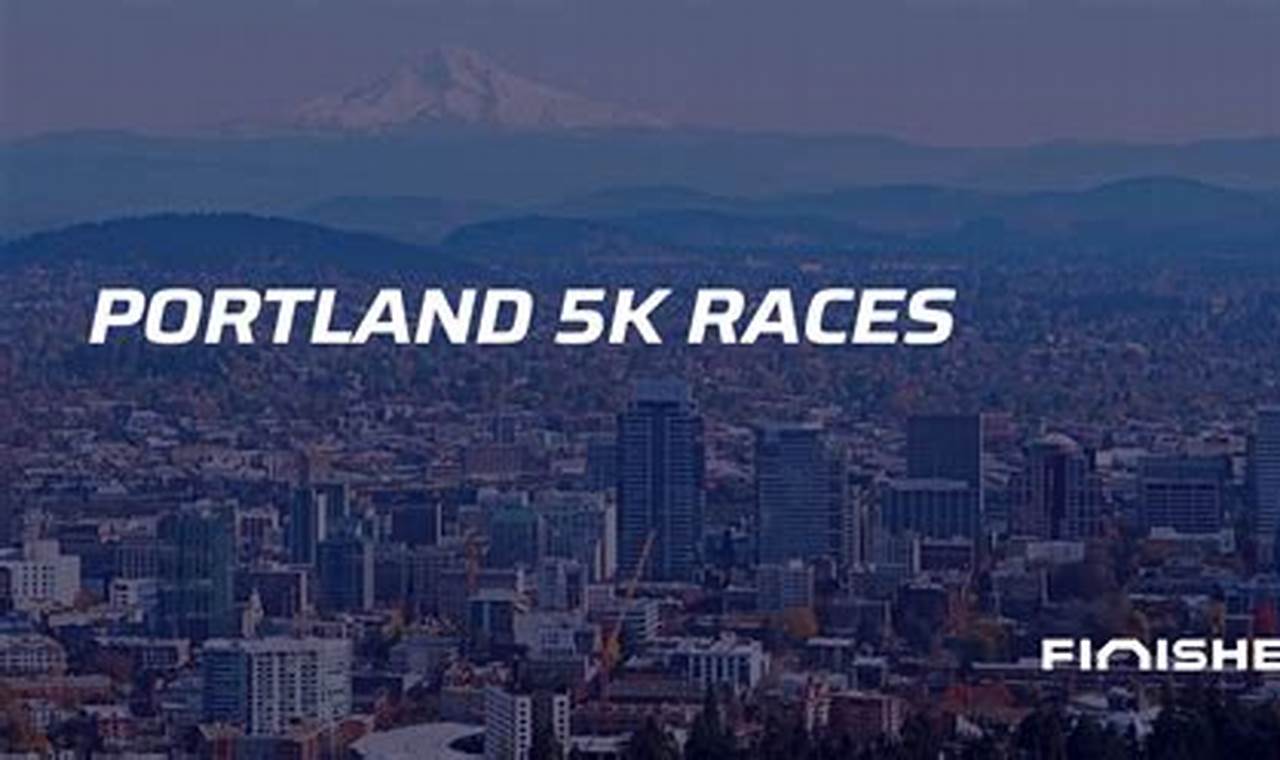 5k Races Portland Oregon | Living in Oregon: Moving Tips, Cost of Living & Best Cities