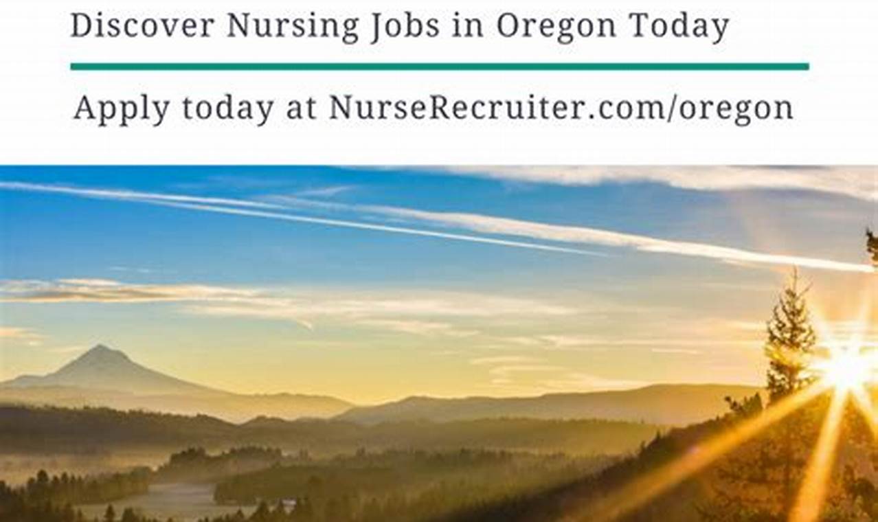 Find Best Nursing Jobs Oregon Today + Benefits | Living in Oregon: Moving Tips, Cost of Living & Best Cities